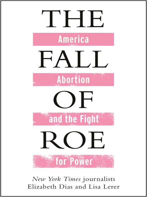 Title details for The Fall of Roe by Lisa Lerer - Available